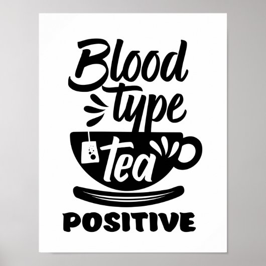 Bloedtype Tea positieve funny Tea Lover Puns Poster (Voorkant)