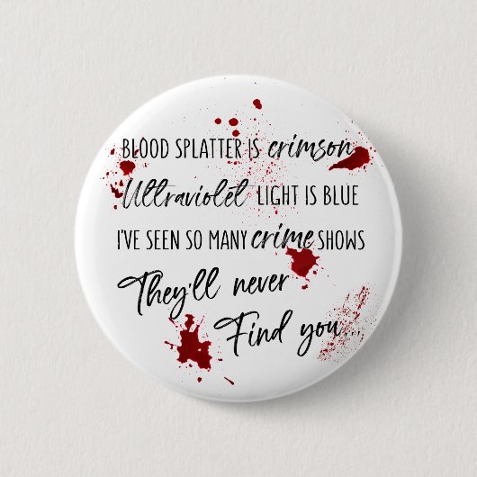 Bloedvlekken zijn Crimson Red | Dark Murder Myster Ronde Button 5,7 Cm (Voorkant)