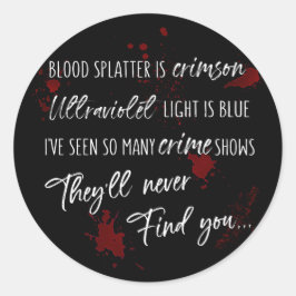 Bloedvlekken zijn Crimson Red | Dark Murder Myster Ronde Sticker