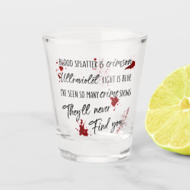 Bloedvlekken zijn Crimson Red | Dark Murder Myster Shot Glas