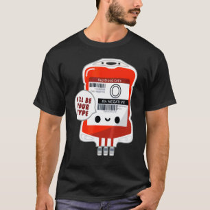 Bloedzak Ik zal je type verpleegster zijn T-shirt