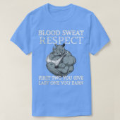 Bloedzweet respecteert eerst T-shirt twee die je h (Design voorkant)