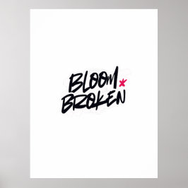 BLOEI GEBROKEN POSTER