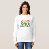 Bloei Met Vreugde Roze Tulp Bloem Sweatshirt (Voorkant volledig)
