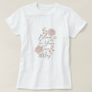 Bloei Op Je Egen Manier T-shirt
