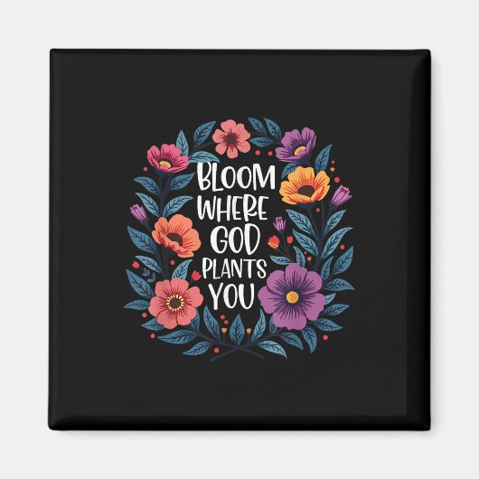 Bloei waar God Planten u Christelijke geloof Manne Magneet (Voorkant)