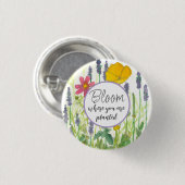 Bloei waar je bent geplant Bloemen aanmoediging Ronde Button 3,2 Cm (Voorkant /achterkant)