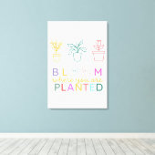 Bloei waar je bent geplant Motivatie Canvas Afdruk (Insitu (Houten vloer))