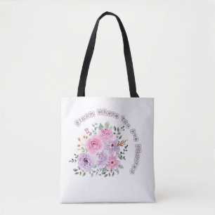 Bloei Waar Je Geplant Bent Bloem Motivatie Spreuk Tote Bag