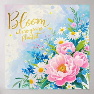 Bloei waar je geplant bent Levendige aquarellen Poster
