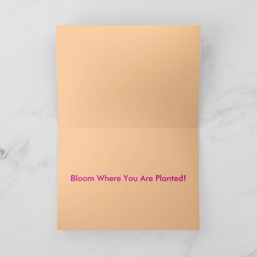 Bloei waar u geplant wenskaartafbeelding bent kaart (Binnen)