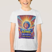 Bloeien met ADHD* Omhels je ADHD Tri-Blend Shirt (Voorkant)
