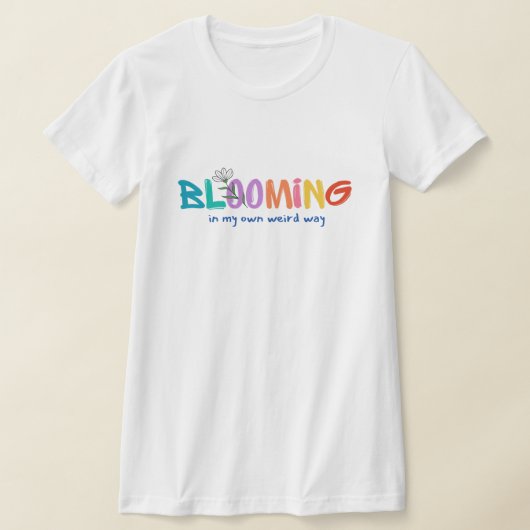 Bloeien op mijn eigen rare manier t-shirt (Laagn)