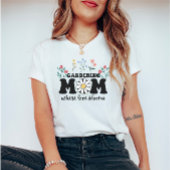 Bloeiende Liefde: Tuinieren Mam Moederdag T-shirt