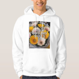 Bloem met citaat hoodie