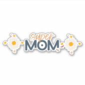 Bloem Super MOM Sticker (Voorkant)