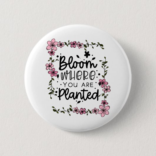 bloem waar je bent geplant ronde button 5,7 cm (Voorkant)