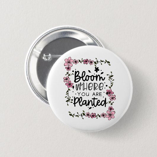 bloem waar je bent geplant ronde button 5,7 cm (Voorkant /achterkant)