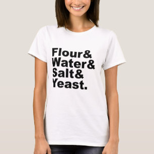 Bloem & Water & Zout & Gist   Brood Ingrediënten T-shirt
