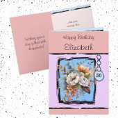 Bloemen 50ste verjaardag aangepaste naam roze kaart
