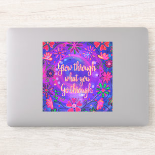  bloemen groeien door wat je doormaakt sticker