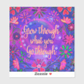 bloemen groeien door wat je doormaakt sticker (Vel)