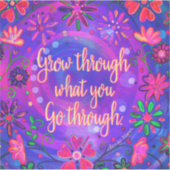 bloemen groeien door wat je doormaakt sticker (Voorkant)