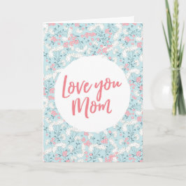 Bloemen 'hou van je moeder' Moederdag Kaart