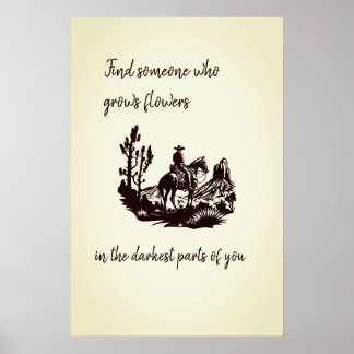 Bloemen in de donkerste delen van je Poster