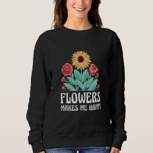 Bloemen maken me Happy Gardener Gardening Plant B Trui