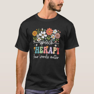 Bloemen Spraaktherapie Uw woorden zijn van belang T-shirt
