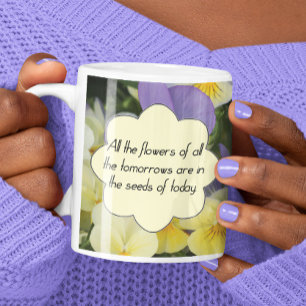 Bloemen van Morgen Zijn in de Zaden van Vandaag Qu Koffiemok