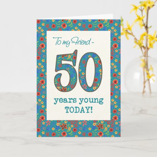 Bloemen Verjaardag Kaart voor Vriend, 50 Jaar Jong (Gele Bloem)