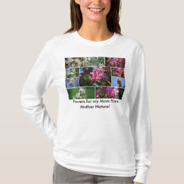 Bloemen voor mijn moeder van Moeder Natuur! Hoodie T-shirt