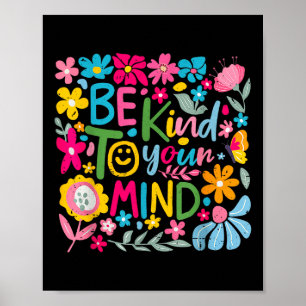 Bloemen Wees vriendelijk voor je geest Geestelijke Poster