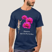 Bloemen zijn Gods glimlach Inspirerend T-shirt (Voorkant)