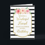 Bloemen Zwarte Strepen Vriend Verjaardag Kaart<br><div class="desc">Verjaardagskaart voor vriend met  roze en perzik waterverf,  zwart-witte strepen,  goud rustiek lijst,  rustieke handgeschreven stijl tekst en doordachte versvorm.</div>