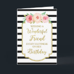 Bloemen Zwarte Strepen Vriend Verjaardag Kaart<br><div class="desc">Verjaardagskaart voor vriend met  roze en perzik waterverf,  zwart-witte strepen,  goud rustiek lijst,  rustieke handgeschreven stijl tekst en doordachte versvorm.</div>