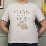 Bloemenparaplu GRAN TO BE TEXT BACK Baby shower T-shirt<br><div class="desc">***dit ontwerp maakt deel uit van een baby showers collectie*** Verras uw baby shower gasten vanaf het begin met mijn Floral Umbrella Neutral Unisex Baby shower Collectie! Mijn aanpasbare sjablonen brengen een vleugje grilligheid en elegantie voor elk baby shower feest. Het genderneutrale ontwerp, geaccentueerd door prachtige gedempte pastelkleuren, maakt het...</div>