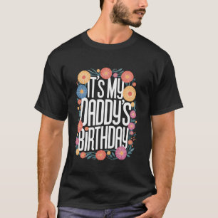 Bloemig Het is de verjaardag van mijn papa Kleurri T-shirt