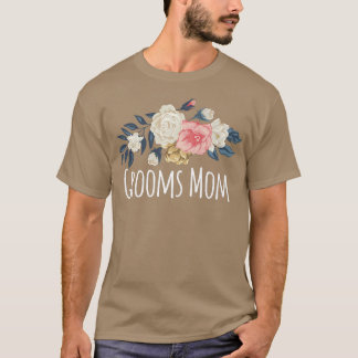 Bloemige Bloemen Grappige Bruidegom Moeder Zeggen  T-shirt