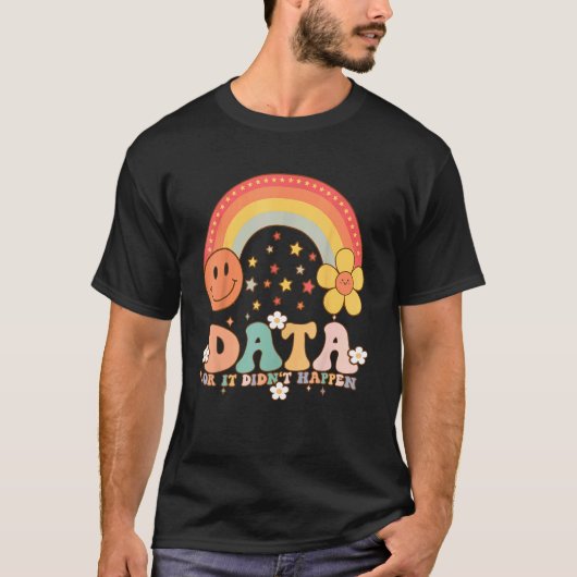 Bloemige Retro Groovy Data Of Het Is Niet Gebeurd T-shirt (Voorkant)