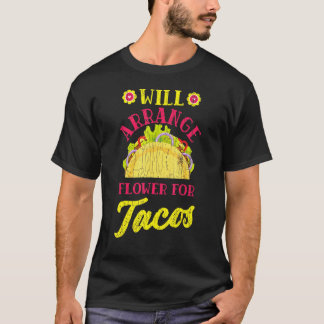 Bloemist Fun Zal Bloemen Schikken Voor Tacos Grafi T-shirt