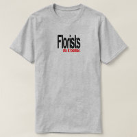 Bloemisten doen het beter grap T-shirt