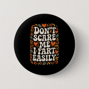 Bloemontwerp voor vrouwen Dont Me I Fart Gemakkeli Ronde Button 5,7 Cm