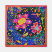 Bloempret Wees vriendelijk Altijd inspirativiteit  Magneet (Voorkant)