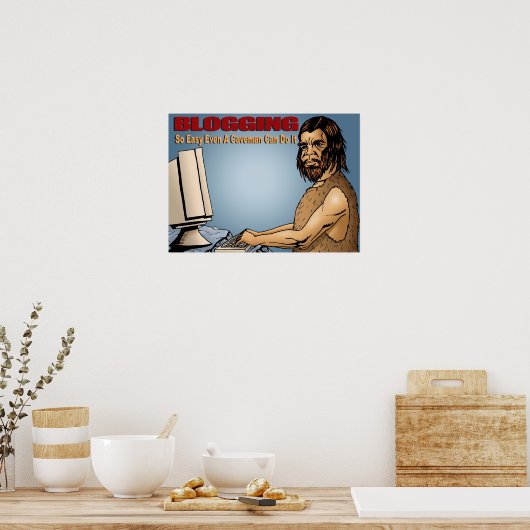 Bloggen is zo eenvoudig dat zelfs een Caveman het Poster (Keuken)