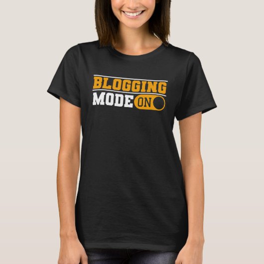 Bloggen Modus Aan Content Maker Blogger T-shirt (Voorkant)