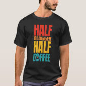 Blogger  For Coffee T-shirt (Voorkant)
