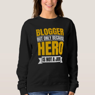 Blogger Writer Publisher Blog Content Creator Blog Trui